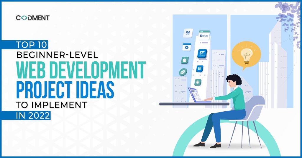 Top 10 Beginner-Level Web Development Project Ideas to Implement in 2023