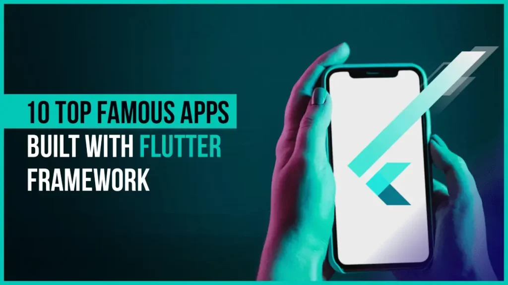 10 Famous Apps Built with Flutter Framework
