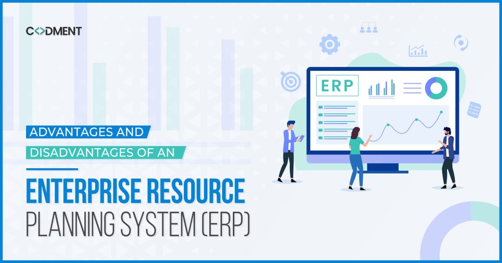 Advantages and Disadvantages of an Enterprise Resource Planning System (ERP)
