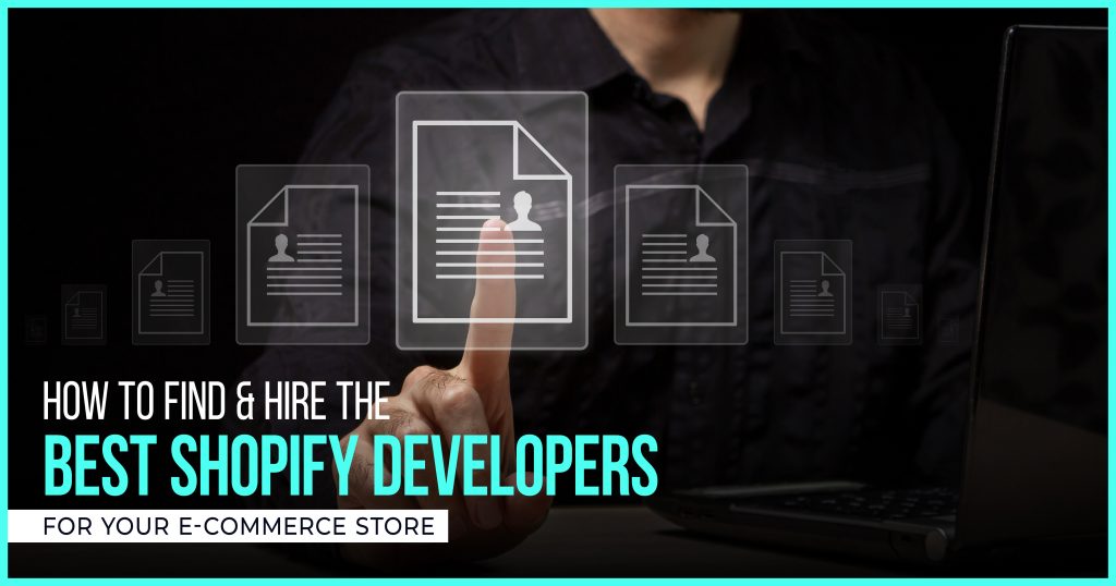 How to Find and Hire the Best Shopify Developers for Your E-commerce Store