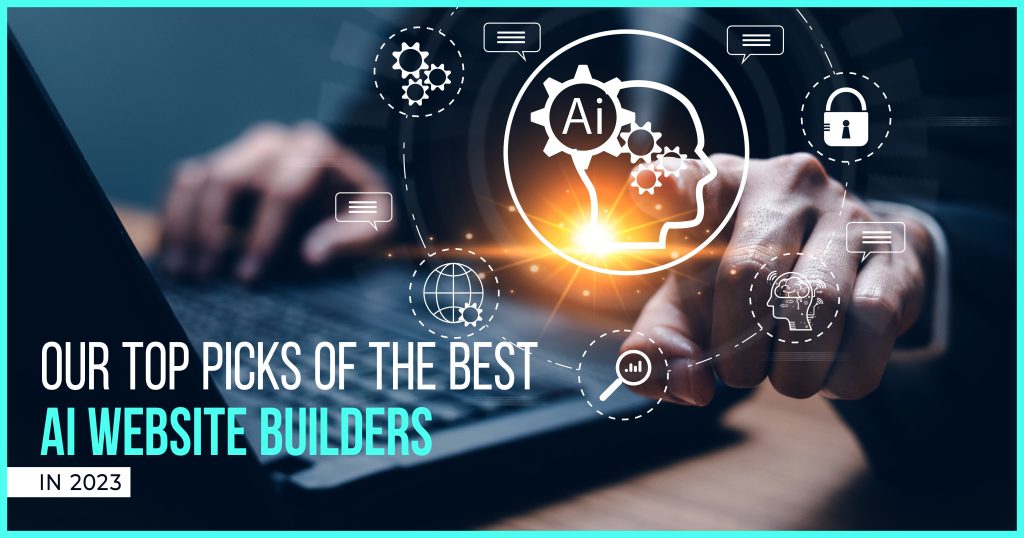 Our Top Picks of the Best AI Website Builders in 2023