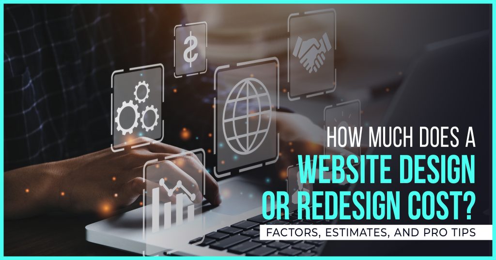 How Much Does a Website Design or Redesign Cost? Factors, Estimates, and Pro Tips