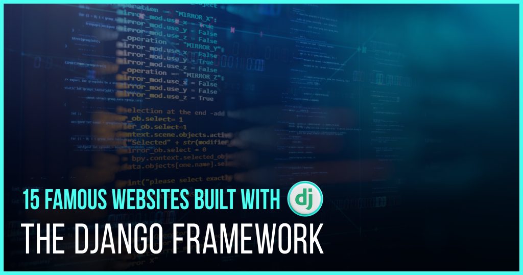 15 Famous Websites Built with The Django Framework