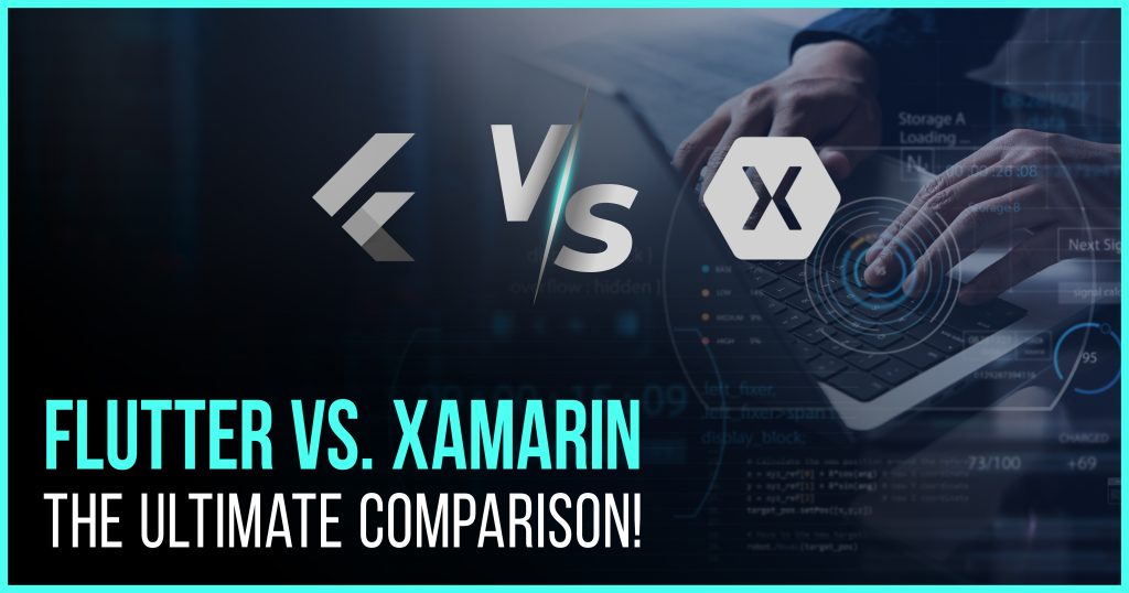 Flutter vs. Xamarin: The Ultimate Comparison!